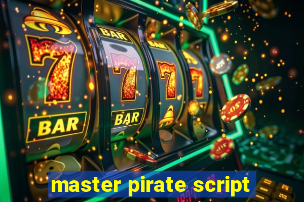 master pirate script